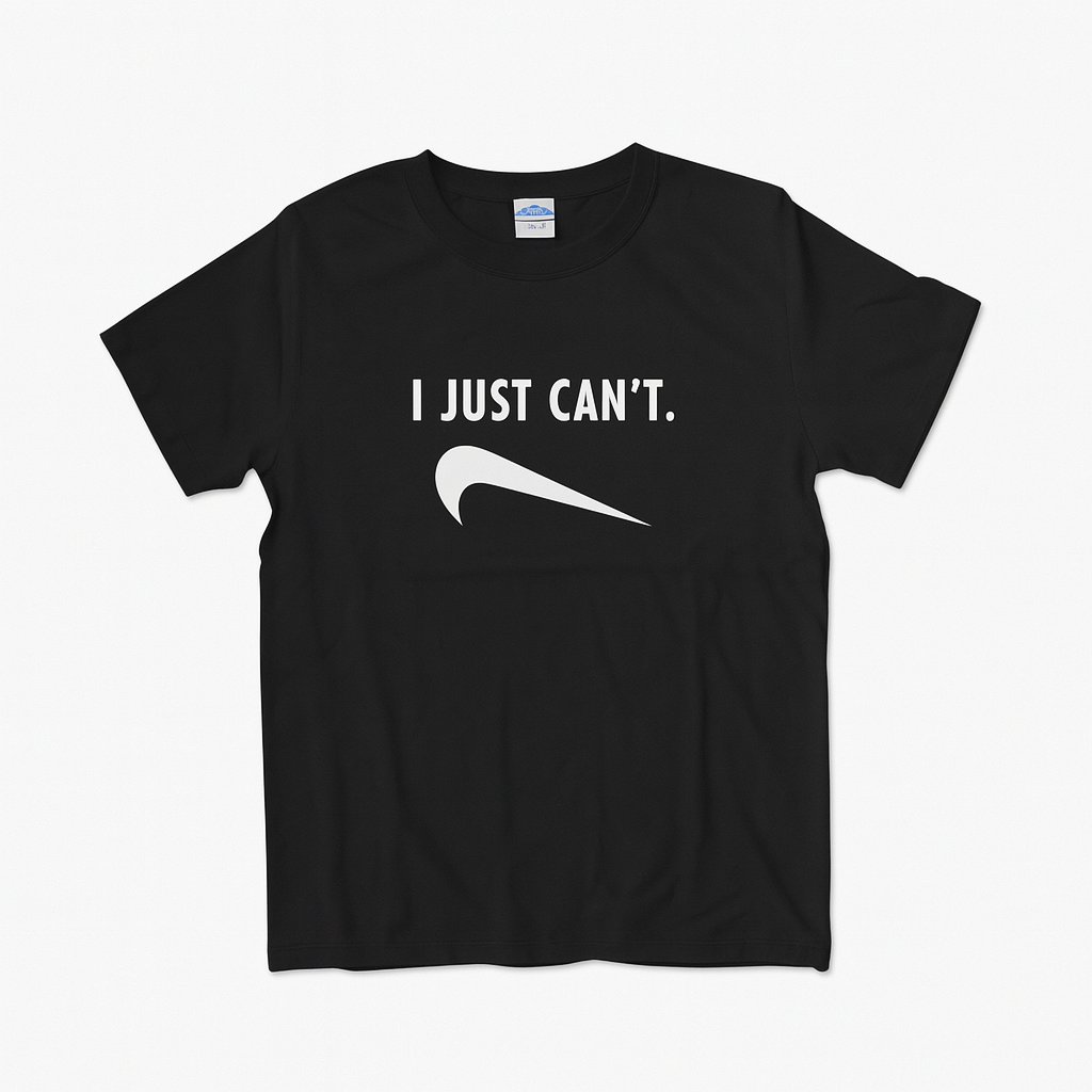 I JUST CAN’T. NIKE PARODY TEE